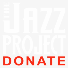 Donate To The Jazz Project - Poster, HD Png Download, Transparent PNG