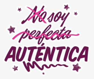 Clip Art Nadie Es Perfecto Pero - Frases De Soy Autentica, HD Png Download, Transparent PNG