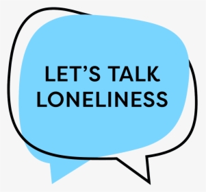 Let's Talk Loneliness Campaign, HD Png Download, Transparent PNG