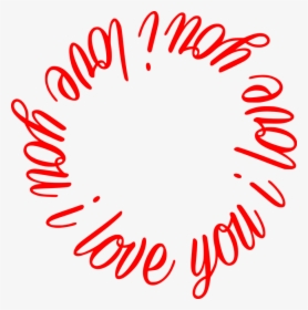 I Love You, Text, Love, Circle, Vector, Clipart - Love You In A Circle, HD Png Download, Transparent PNG