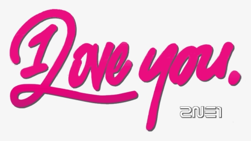 File - 2ne1ilylog - Love You, HD Png Download, Transparent PNG