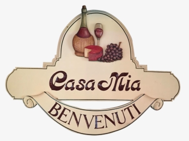 Casa Mia Benvenuti - Sign, HD Png Download, Transparent PNG