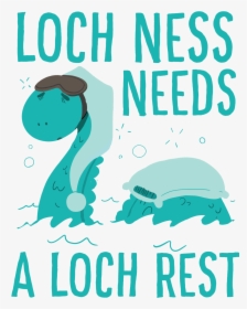 So Sleepy Nessie Needs A Restie  available On Products, HD Png Download, Transparent PNG
