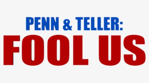Penn & Teller: Fool Us, HD Png Download, Transparent PNG