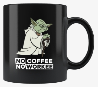 Funny Yoda No Coffee No Workee Mugs - Just Fucking Love Cats Ok, HD Png Download, Transparent PNG