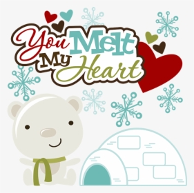 You Melt My Heart Svg Polar Bear Svg Igloo Svg Snowflake, HD Png Download, Transparent PNG
