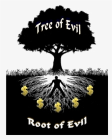 Transparent Evil Tree Png - Money Is The Root Of All Evil Poster, Png Download, Transparent PNG