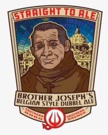 Straight To Ale Brother Joseph, HD Png Download, Transparent PNG
