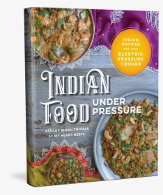 Indian Food Png - Indian Food Under Pressure, Transparent Png, Transparent PNG