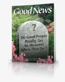 Good News - May/june - Do Good People Go To Heaven, HD Png Download, Transparent PNG