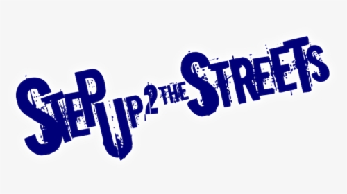 Step Up 2 The Streets Logo Png, Transparent Png, Transparent PNG