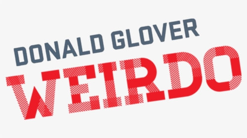 Donald Glover - Weirdo - Graphic Design, HD Png Download, Transparent PNG