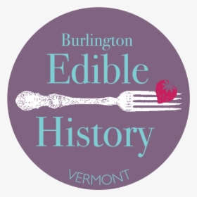 Burlington Edible History Logo - Illustration, HD Png Download, Transparent PNG