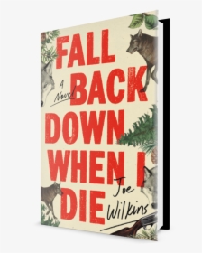 Fall Back Doown When I Die, HD Png Download, Transparent PNG