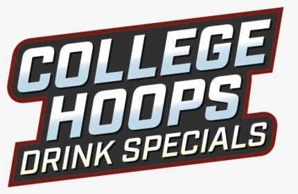 College Hoops Drink Specials - Sign, HD Png Download, Transparent PNG