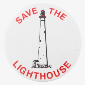 Save The Lighthouse Cause Button Museum - Tower, HD Png Download, Transparent PNG