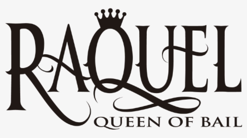 Raquel Queen Of Bail - Calligraphy, HD Png Download, Transparent PNG