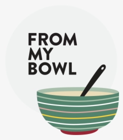 From My Bowl, HD Png Download, Transparent PNG