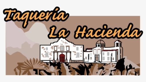 Taqueria La Hacienda, HD Png Download, Transparent PNG