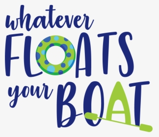 Whateverfloatsyourboat Final - Whatever Floats Your Boat Duluth, HD Png Download, Transparent PNG