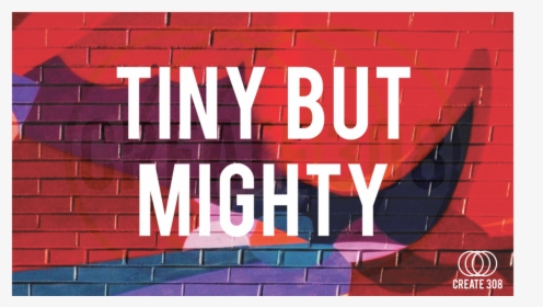 Tiny But Mighty - Brickwork, HD Png Download, Transparent PNG