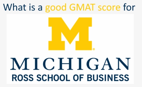 What Is A Good Gmat Score For Michigan Ross - Michigan Ross School Of Business, HD Png Download, Transparent PNG