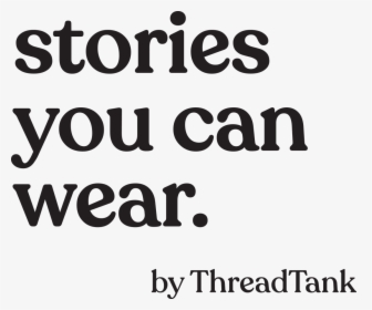 Stories You Can Wear By Thread Tank - Story You Can Wear, HD Png Download, Transparent PNG