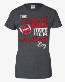 Love Shirt Football Mom Loves Her Football Boy - Active Shirt, HD Png Download, Transparent PNG