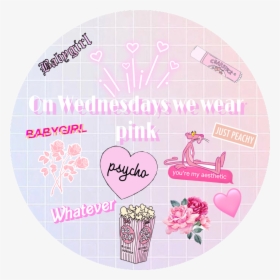 On Wednesdays We Wear Pink💖 - Circle, HD Png Download, Transparent PNG