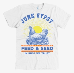 Junk Gypsy Feed And Seed In God We Trust Farmer - Active Shirt, HD Png Download, Transparent PNG