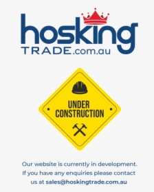 Hosking Trade - Under Construction - Sign, HD Png Download, Transparent PNG
