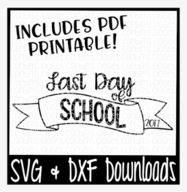 Free Sale * Last Day Of School Svg * Last Day Of School - Illustration, HD Png Download, Transparent PNG