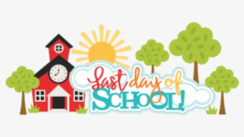 Last Day Of School Clipart - Last Day Of School Transparent, HD Png Download, Transparent PNG