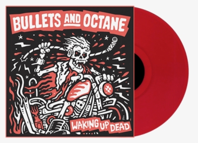 Bullets And Octane Vinyl Release // Spring 2019 Uk - Bullets & Octane Waking Up Dead, HD Png Download, Transparent PNG
