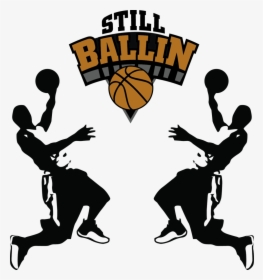 Still Ballin, HD Png Download, Transparent PNG