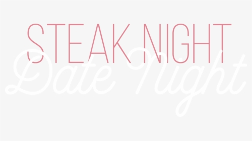 Steak Night Date Night - Calligraphy, HD Png Download, Transparent PNG