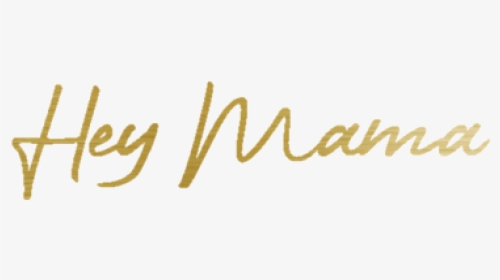 Hey Mama - Calligraphy, HD Png Download, Transparent PNG