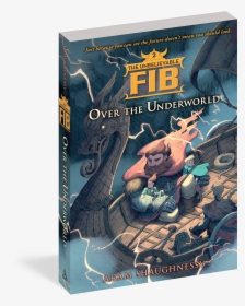 Cover - The Unbelievable Fib 2: Over The Underworld, HD Png Download, Transparent PNG