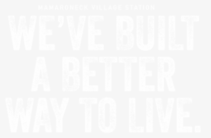 We Ve Built A Better Way To Live - Graphic Design, HD Png Download, Transparent PNG