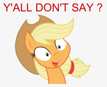 Y All Don T Say Twilight Sparkle Applejack Pony Fluttershy - Mlp You Dont Say Meme, HD Png Download, Transparent PNG