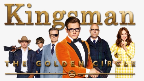 Hd Poster Of Kingsman The Golden Circle Movie, HD Png Download, Transparent PNG