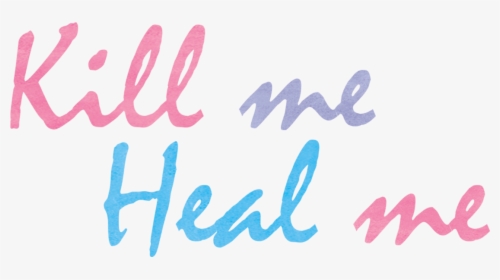 Kill Me Heal Me , Png Download - Calligraphy, Transparent Png, Transparent PNG