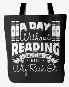 A Day Without Reading Wouldn T Kill Me But Why Risk - Bethlehem Lights, HD Png Download, Transparent PNG