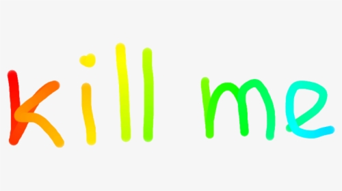 #kill Me #надписи #радуга #радужные Надписи #мазки - Colorfulness, HD Png Download, Transparent PNG