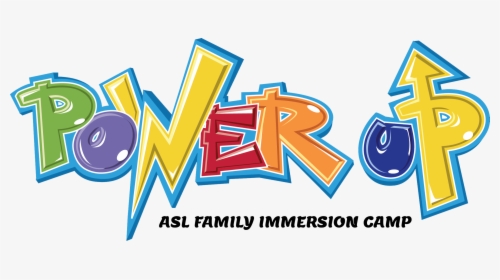 Power Up With Asl Family Immersion Camp - Graphic Design, HD Png Download, Transparent PNG