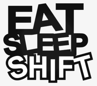 Eat Sleep Shift - Calligraphy, HD Png Download, Transparent PNG
