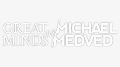 Great Minds With Michael Medved - Poster, HD Png Download, Transparent PNG