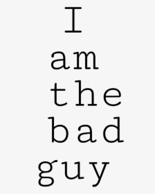 #iamthebadguy #i #am #the #bad #guy #billieeilish #text - Calligraphy, HD Png Download, Transparent PNG