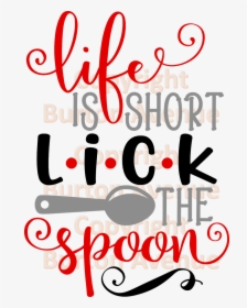 Life Is Short Lick The Spoon Clipart , Png Download, Transparent Png, Transparent PNG
