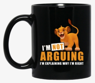 Simba Mug Im Not Arguing Im Explaining Im Right Coffee - Beer Stein, HD Png Download, Transparent PNG